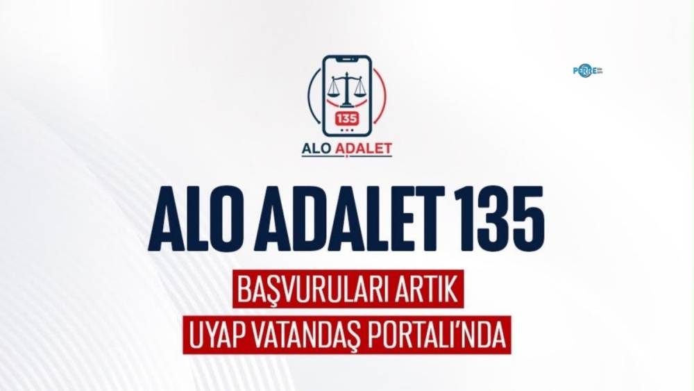 Alo Adalet 135 başvuruları artık UYAP &uuml;zerinden yapılabilecek 