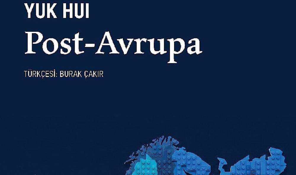 Teknoloji &ccedil;ağında Avrupa sonrası bir d&uuml;nya: 'Post-Avrupa'